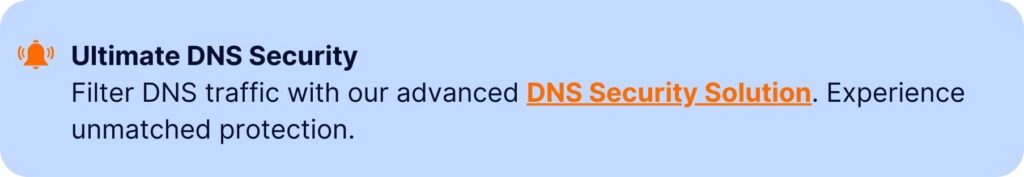 DNS filtering is a security process that companies use for blocking malicious communication and protect against cyberattacks.