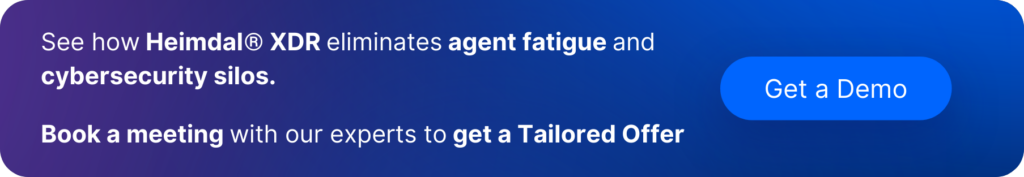 Call to action button - see how Heimdal XDR eliminates agent fatigue