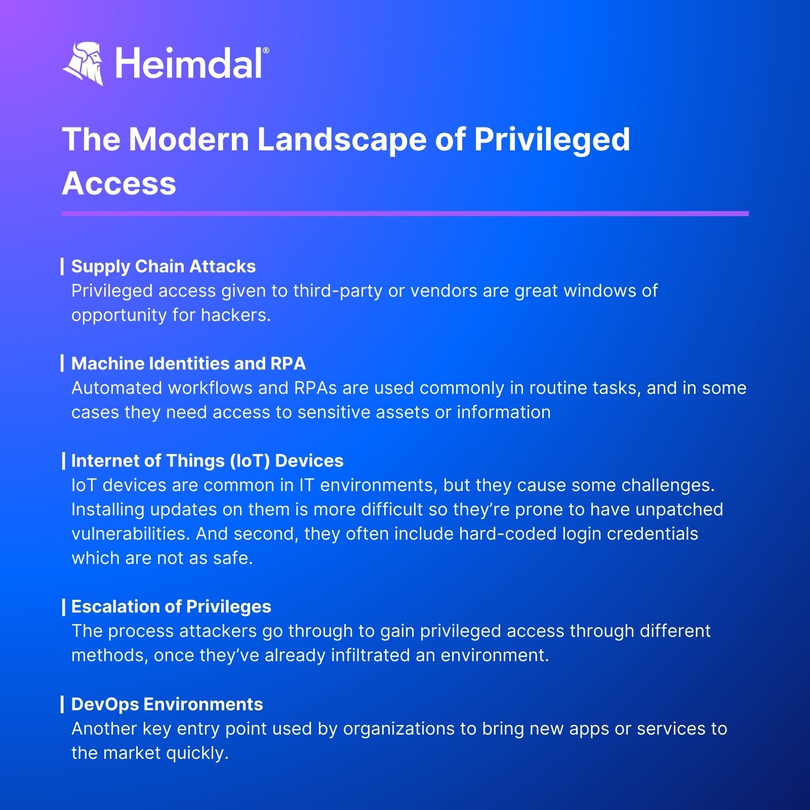 Key factors in modern privileged access risks, covering topics like supply chain attacks, IoT device vulnerabilities, and escalation of privileges, which highlight how Heimdal helps organizations safeguard sensitive assets.