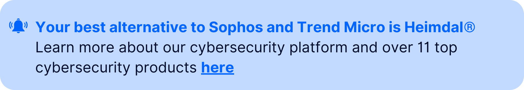 Notification banner with text: "Your best alternative to Sophos and Trend Micro is Heimdal® - Learn more about our cybersecurity platform and over 11 top cybersecurity products here."