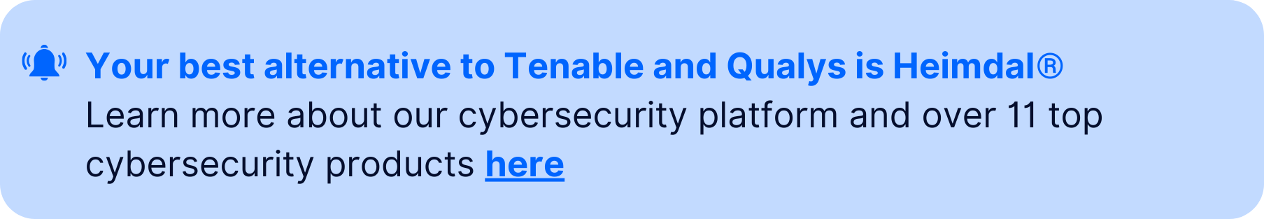 Notification banner with text: "Your best alternative to Tenable and Qualys is Heimdal® - Learn more about our cybersecurity platform and over 11 top cybersecurity products here."