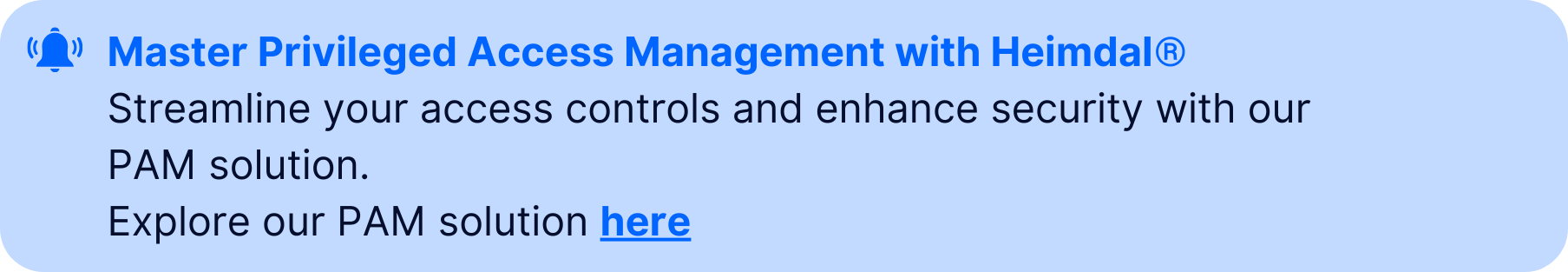 A callout box with a CTA stating: "Master Privileged Access Management with Heimdal®. Streamline your access controls and enhance security with our PAM solution. Explore our PAM solution here."