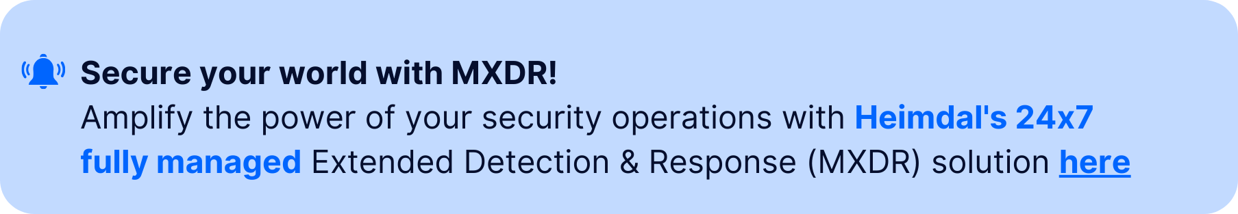 A callout box with the message: "Secure your world with MXDR! Amplify the power of your security operations with Heimdal's 24x7 fully managed Extended Detection & Response (MXDR) solution here."