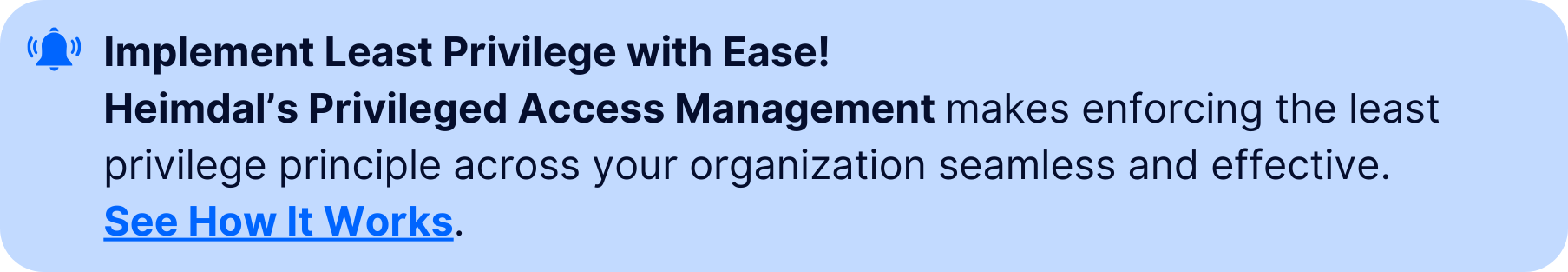 Callout box encouraging the implementation of the least privilege principle using Heimdal’s Privileged Access Management.