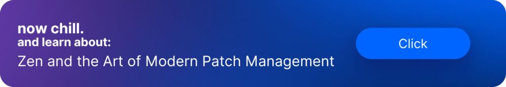 call to action button. read about modern patch management practices