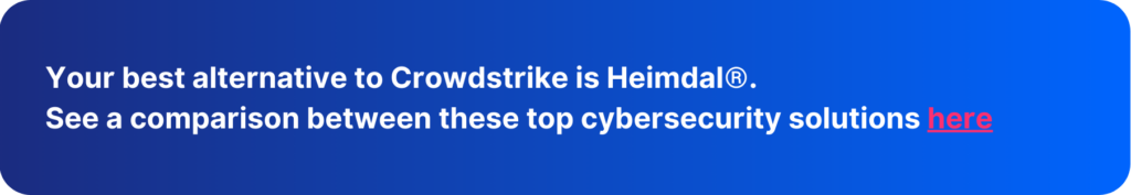 Call to action button - Crowdstrike comparison with Heimdal