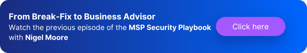 The MSP Security Playbook Podcast episode 1 Nigel Moore