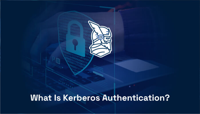 Kerberos Authentication Explained