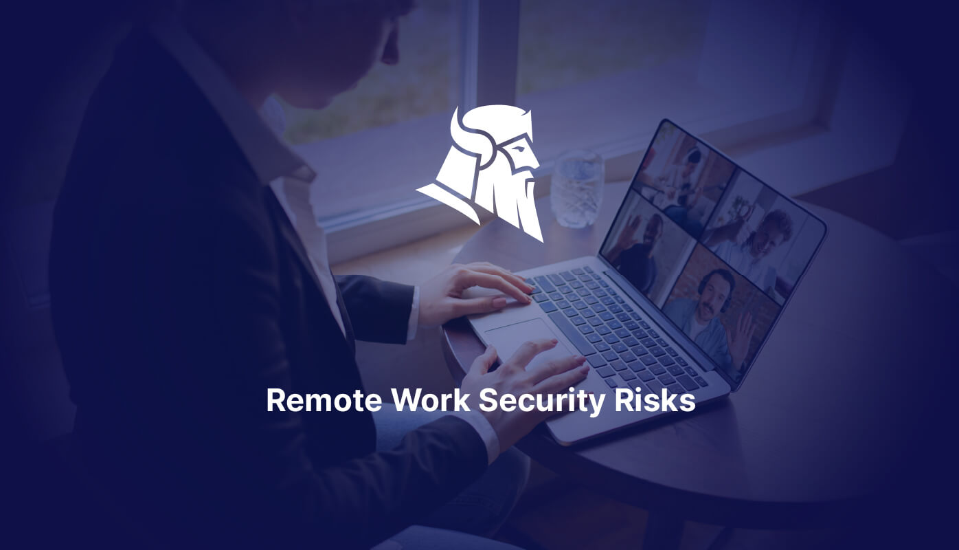 Most Common Remote Work Security Risks & Best Practices