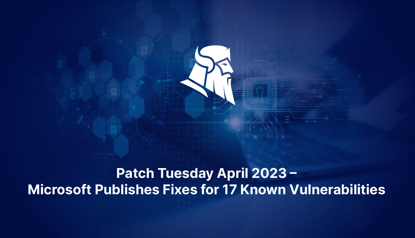 Patch Tuesday April 2023 Microsoft Publishes Fixes for 17 Known