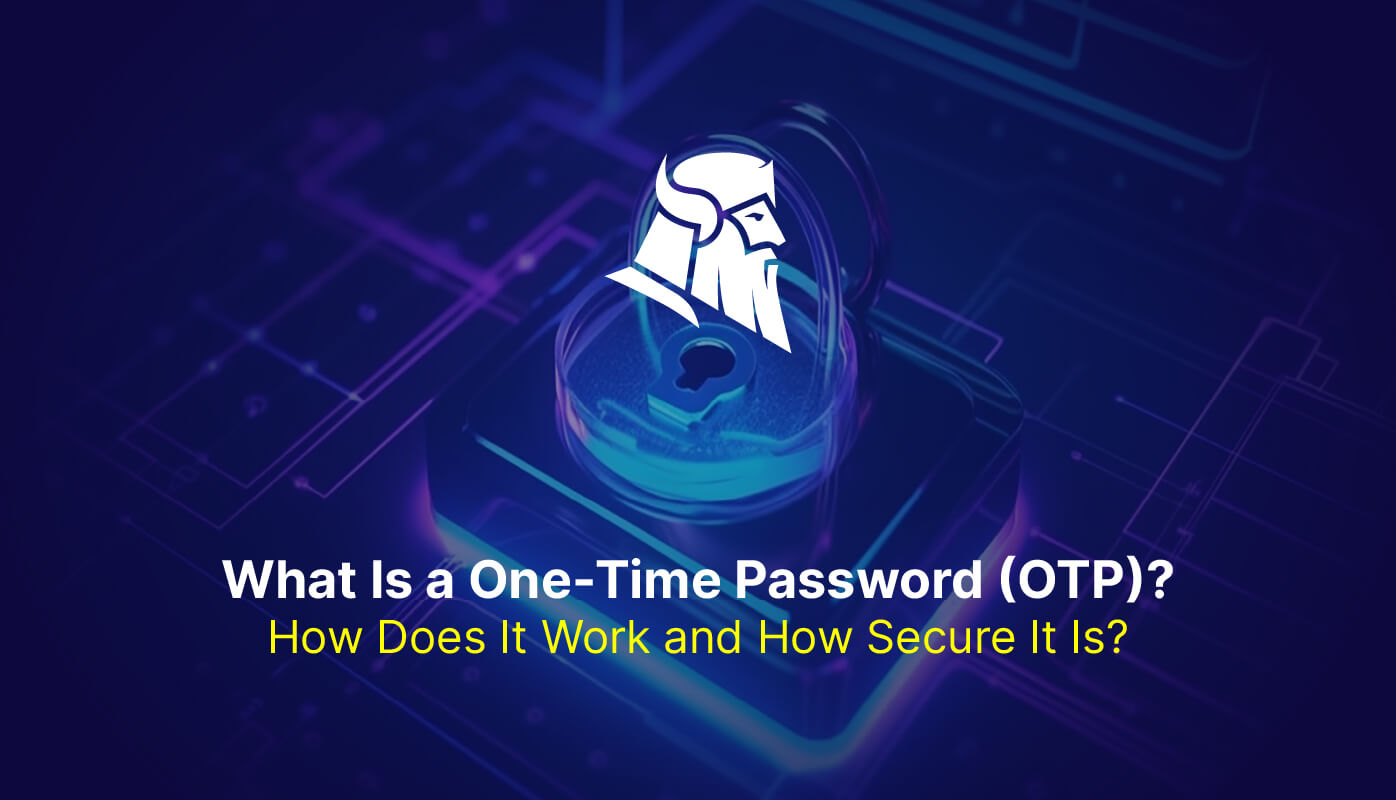 What Is a One-Time Password (OTP)?