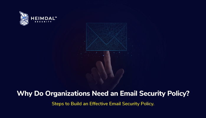 why-do-organizations-need-an-email-security-policy