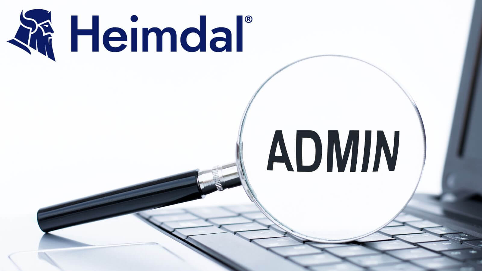 Why Removing Admin Rights Closes Critical Vulnerabilities in Your