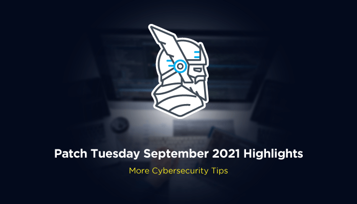 Patch Tuesday September 2021 Microsoft To Release 60 Security Updates 